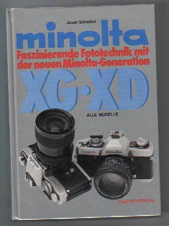 MINOLTA XG - XD (Faszinierende Fototechnik mit der neuen Minolta-Generation)